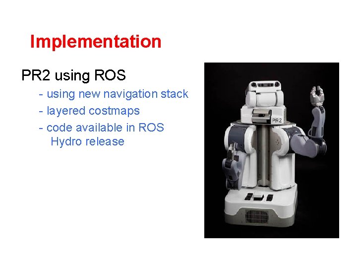 Implementation PR 2 using ROS - using new navigation stack - layered costmaps -