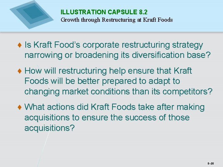 ILLUSTRATION CAPSULE 8. 2 Growth through Restructuring at Kraft Foods ♦ Is Kraft Food’s