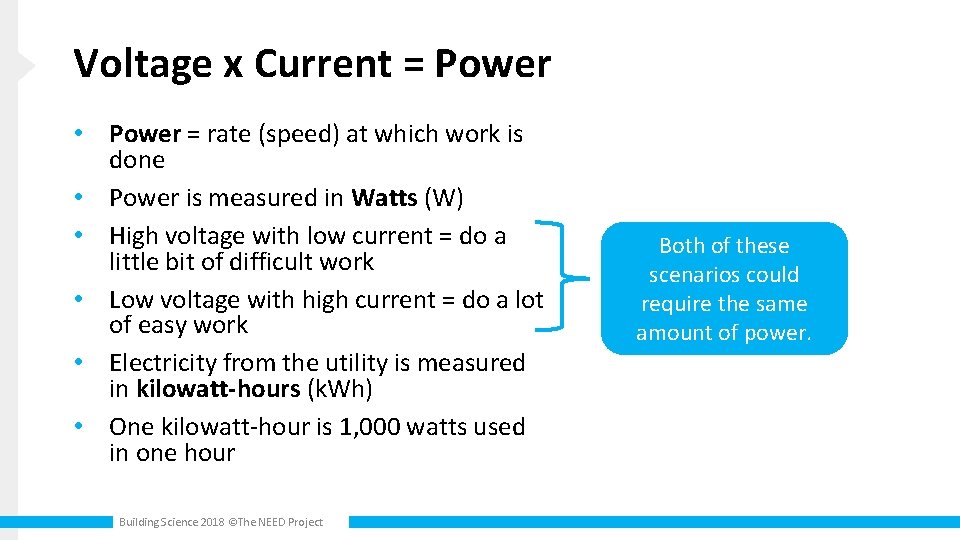 Voltage x Current = Power • Power = rate (speed) at which work is