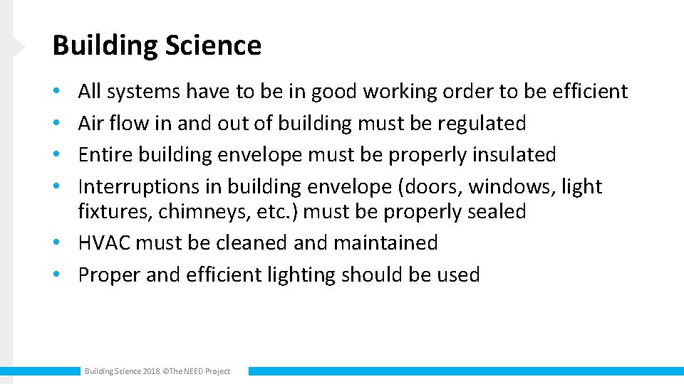 Building Science All systems have to be in good working order to be efficient