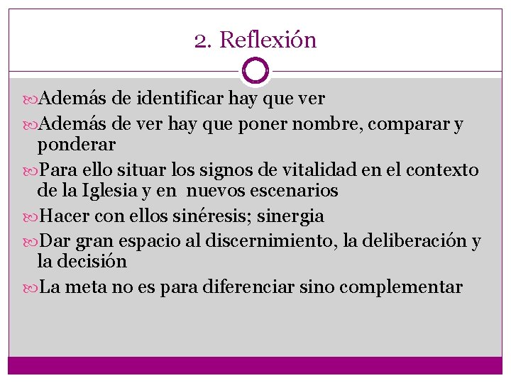 2. Reflexión Además de identificar hay que ver Además de ver hay que poner