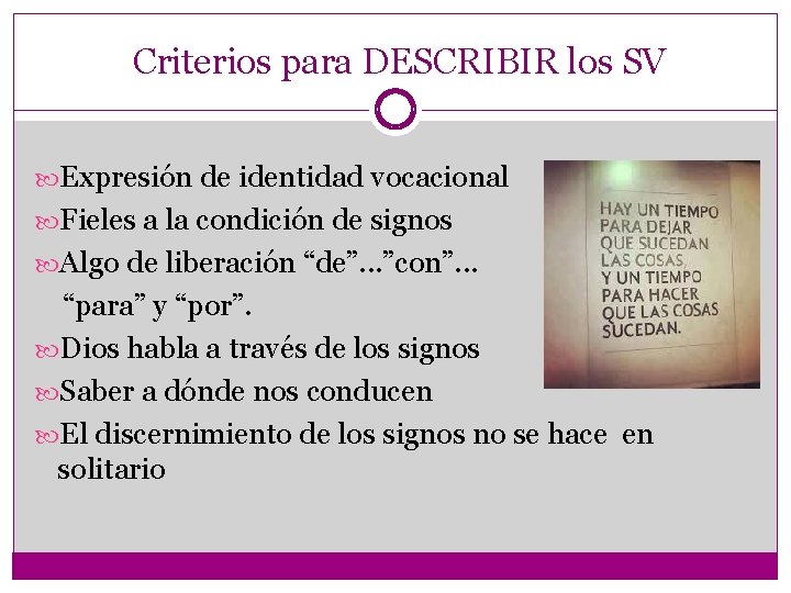 Criterios para DESCRIBIR los SV Expresión de identidad vocacional Fieles a la condición de