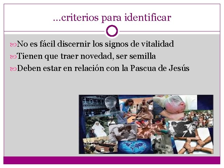 . . . criterios para identificar No es fácil discernir los signos de vitalidad