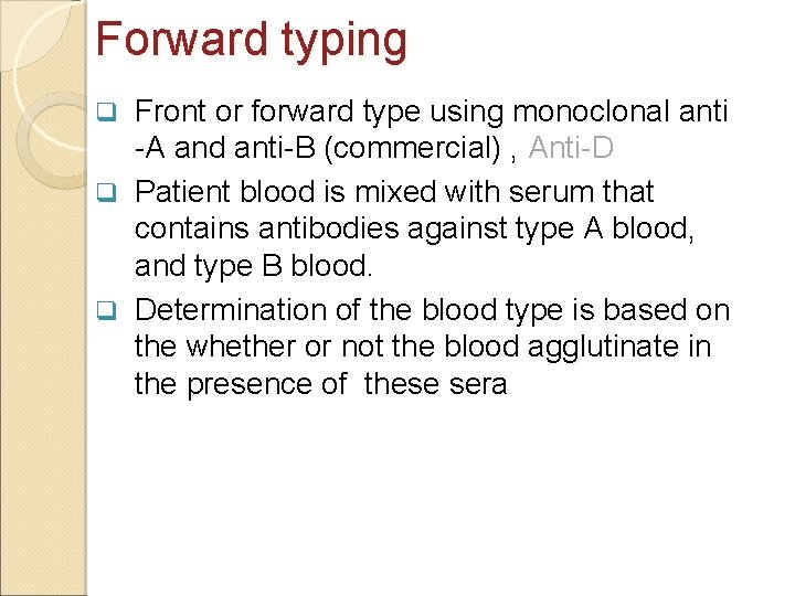 Forward typing Front or forward type using monoclonal anti -A and anti-B (commercial) , Forward typing Front or forward type using monoclonal anti -A and anti-B (commercial) ,