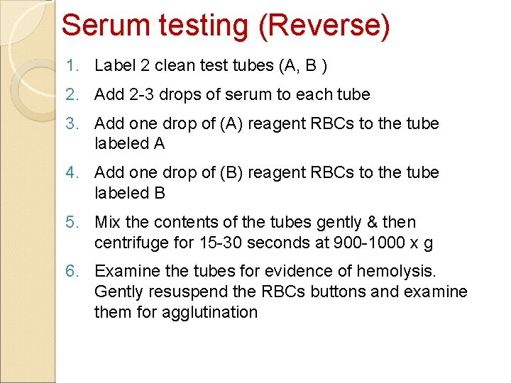 Serum testing (Reverse) 1. Label 2 clean test tubes (A, B ) 2. Add Serum testing (Reverse) 1. Label 2 clean test tubes (A, B ) 2. Add