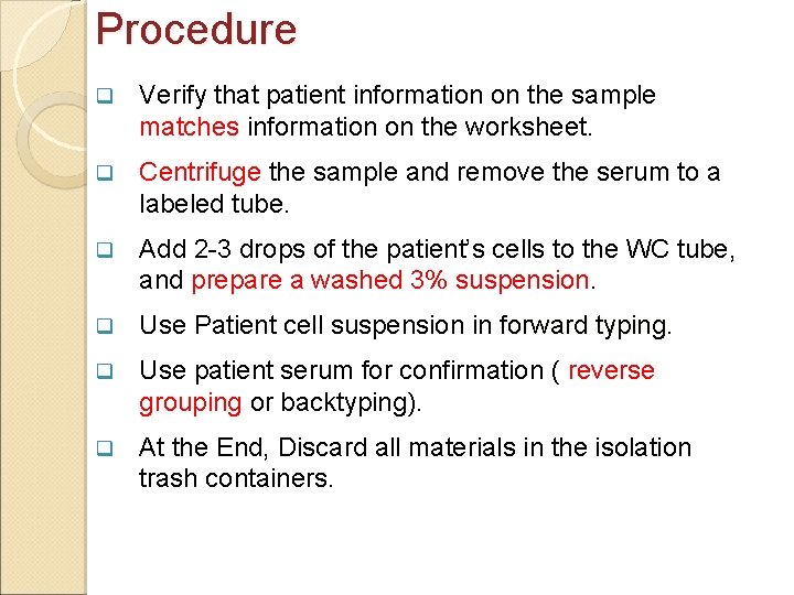 Procedure q Verify that patient information on the sample matches information on the worksheet.