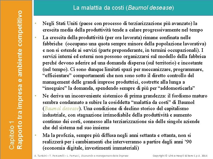 Capitolo 1 Rapporto tra impresa e ambiente competitivo La malattia da costi (Baumol desease)