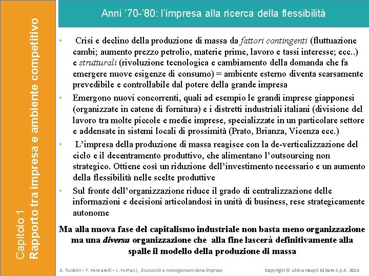 Capitolo 1 Rapporto tra impresa e ambiente competitivo Anni ’ 70 -’ 80: l’impresa