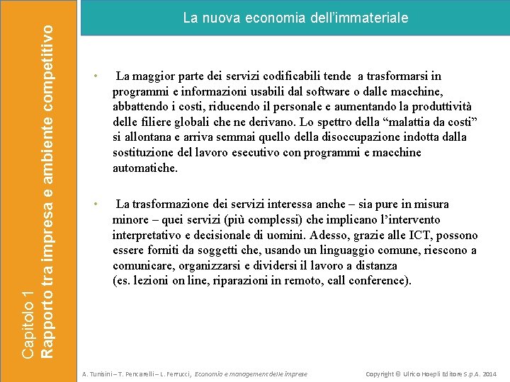 Capitolo 1 Rapporto tra impresa e ambiente competitivo La nuova economia dell’immateriale • La