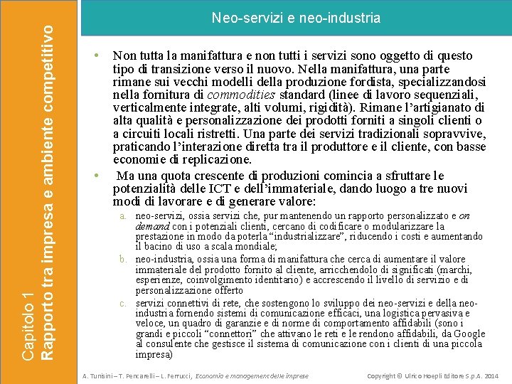 Capitolo 1 Rapporto tra impresa e ambiente competitivo Neo-servizi e neo-industria • • Non