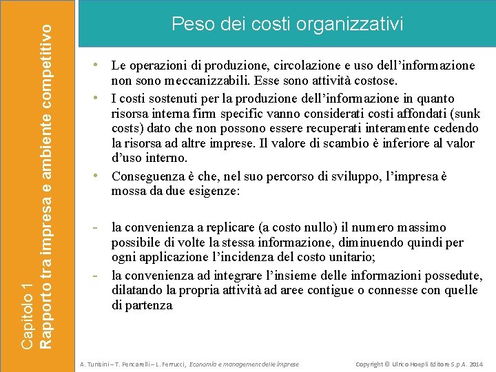 Capitolo 1 Rapporto tra impresa e ambiente competitivo Peso dei costi organizzativi • Le