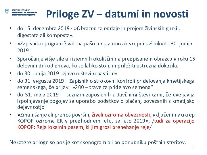 REPUBLIKA SLOVENIJA MINISTRSTVO ZA KMETIJSTVO, GOZDARSTVO IN PREHRANO Priloge ZV – datumi in novosti