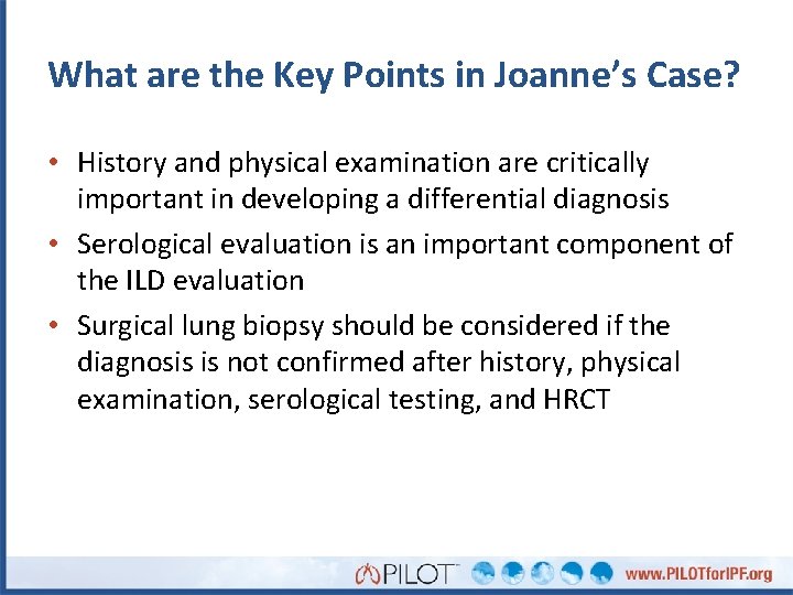 What are the Key Points in Joanne’s Case? • History and physical examination are