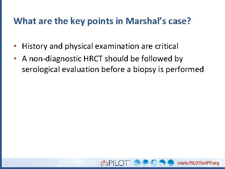 What are the key points in Marshal’s case? • History and physical examination are