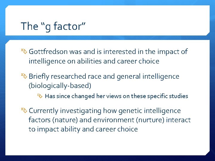 The “g factor” Gottfredson was and is interested in the impact of intelligence on