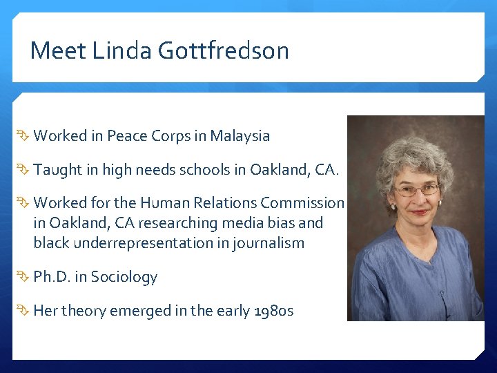 Meet Linda Gottfredson Worked in Peace Corps in Malaysia Taught in high needs schools