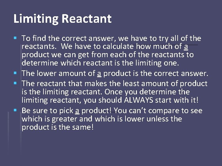 Limiting Reactant § To find the correct answer, we have to try all of