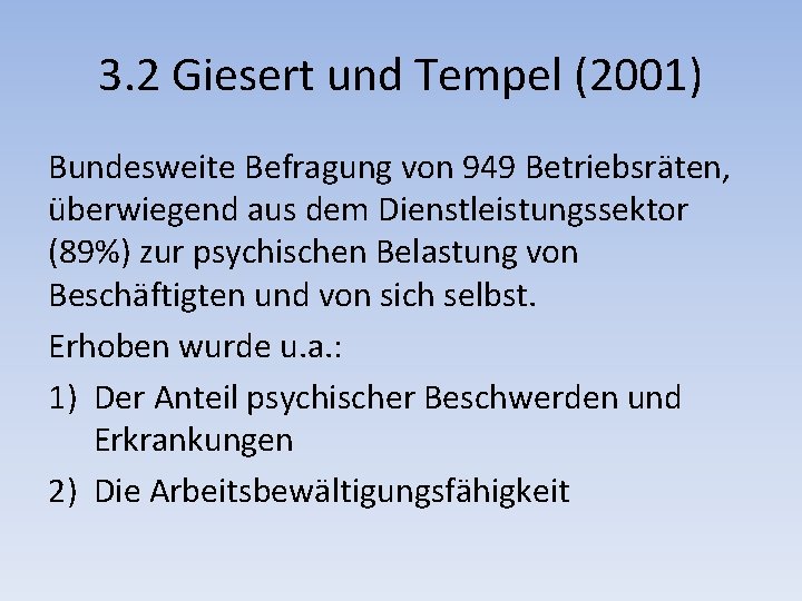 3. 2 Giesert und Tempel (2001) Bundesweite Befragung von 949 Betriebsräten, überwiegend aus dem