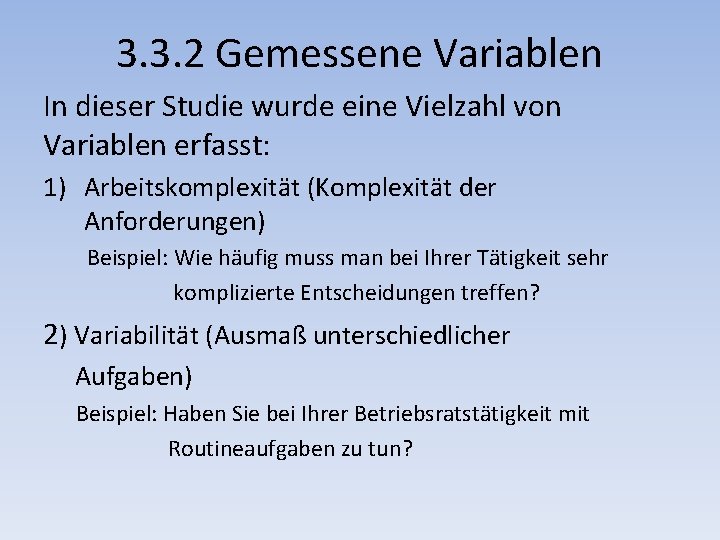 3. 3. 2 Gemessene Variablen In dieser Studie wurde eine Vielzahl von Variablen erfasst:
