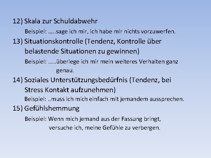 12) Skala zur Schuldabwehr Beispiel: …. . sage ich mir, ich habe mir nichts