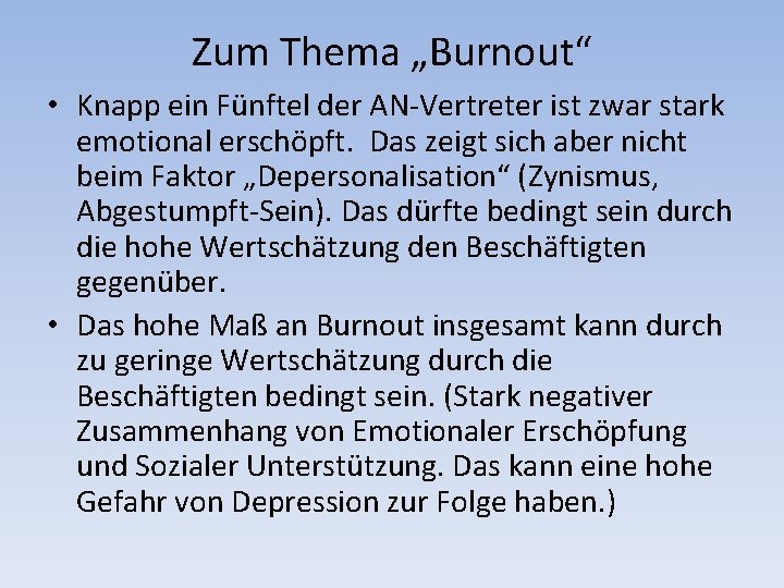 Zum Thema „Burnout“ • Knapp ein Fünftel der AN-Vertreter ist zwar stark emotional erschöpft.