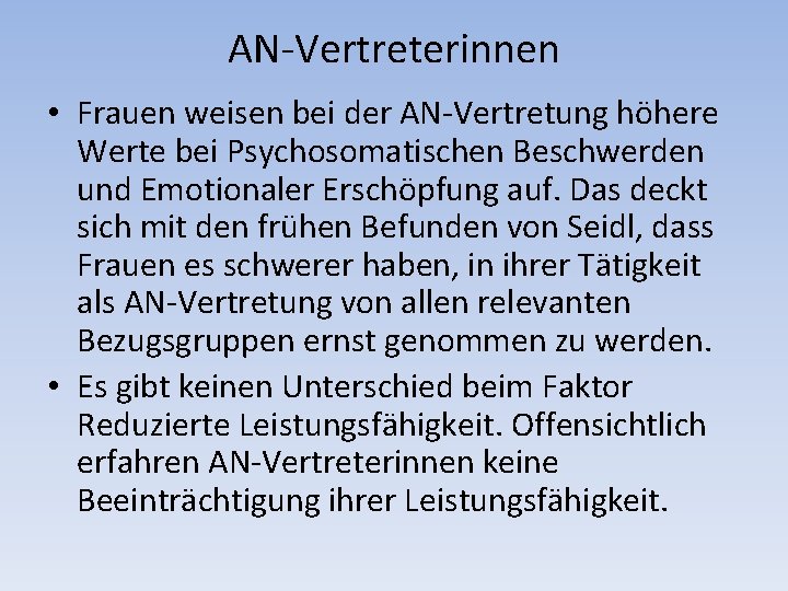 AN-Vertreterinnen • Frauen weisen bei der AN-Vertretung höhere Werte bei Psychosomatischen Beschwerden und Emotionaler