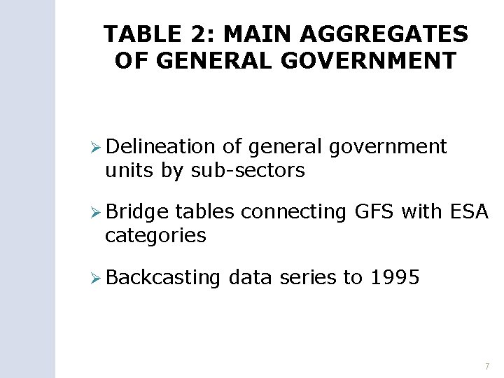 TABLE 2: MAIN AGGREGATES OF GENERAL GOVERNMENT Ø Delineation of general government units by