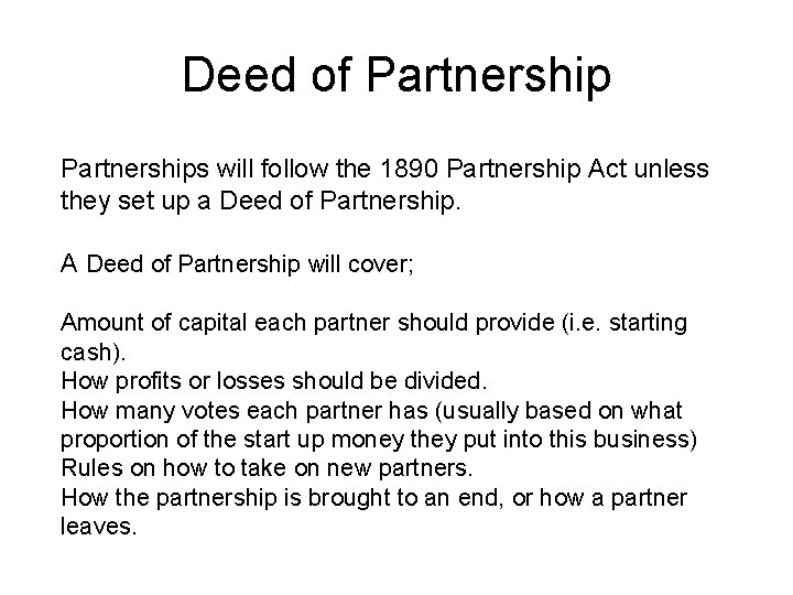 Deed of Partnerships will follow the 1890 Partnership Act unless they set up a