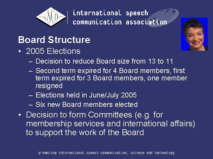 Board Structure • 2005 Elections – Decision to reduce Board size from 13 to