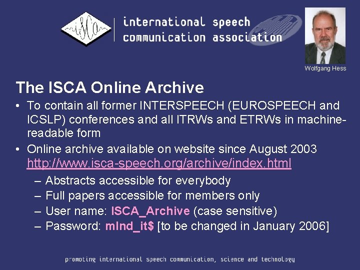 Wolfgang Hess The ISCA Online Archive • To contain all former INTERSPEECH (EUROSPEECH and