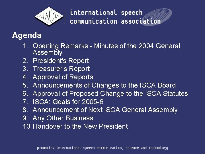 Agenda 1. Opening Remarks - Minutes of the 2004 General Assembly 2. President's Report