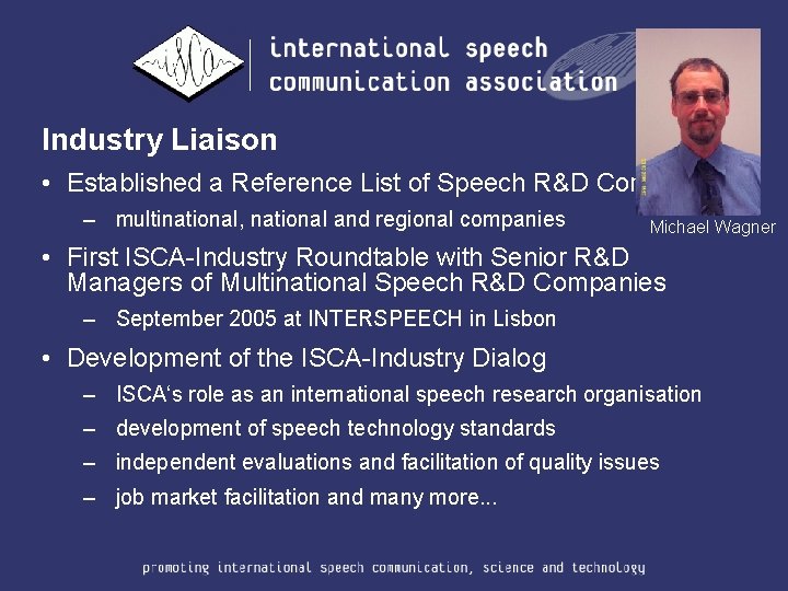 Industry Liaison • Established a Reference List of Speech R&D Companies – multinational, national