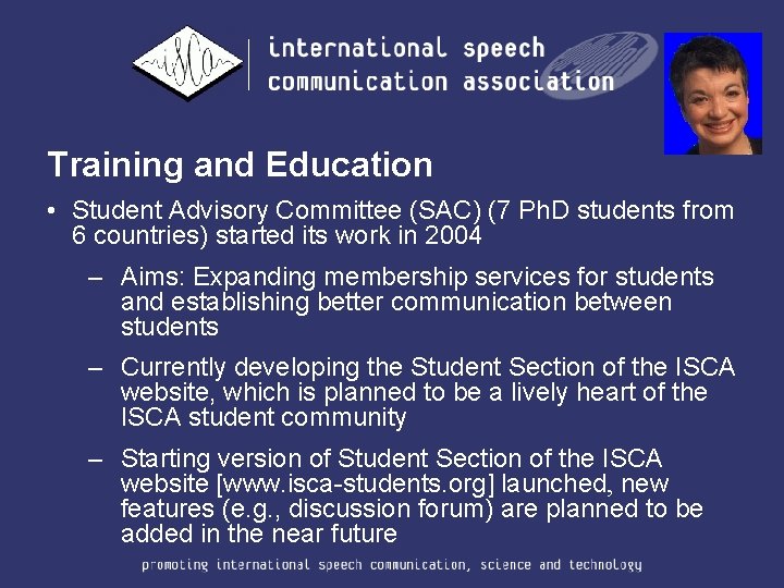 Training and Education • Student Advisory Committee (SAC) (7 Ph. D students from 6