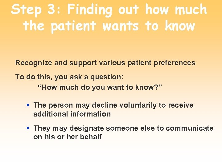 Step 3: Finding out how much the patient wants to know Recognize and support