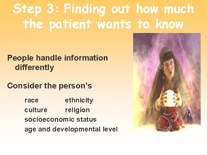 Step 3: Finding out how much the patient wants to know People handle information