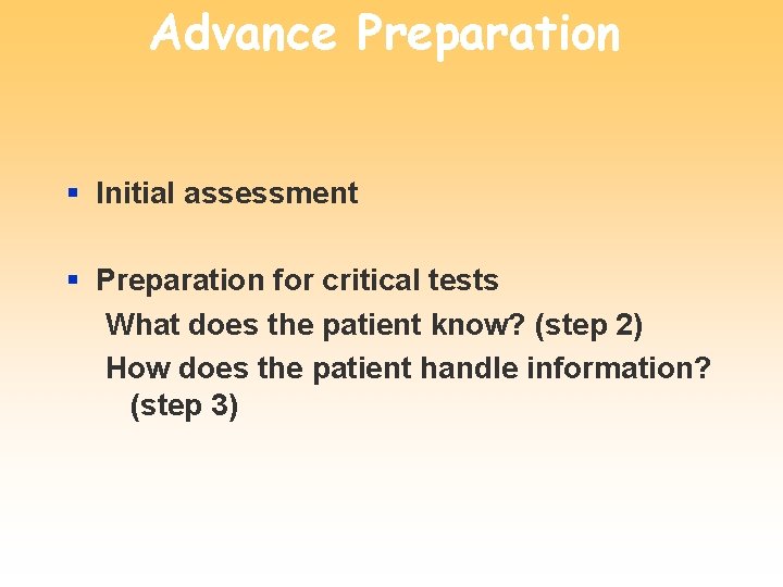 Advance Preparation § Initial assessment § Preparation for critical tests What does the patient