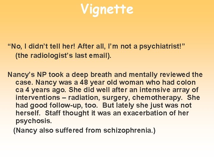 Vignette “No, I didn’t tell her! After all, I’m not a psychiatrist!” (the radiologist’s