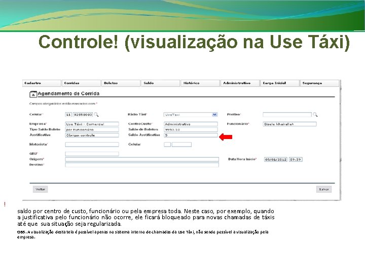 Controle! (visualização na Use Táxi) ! saldo por centro de custo, funcionário ou pela