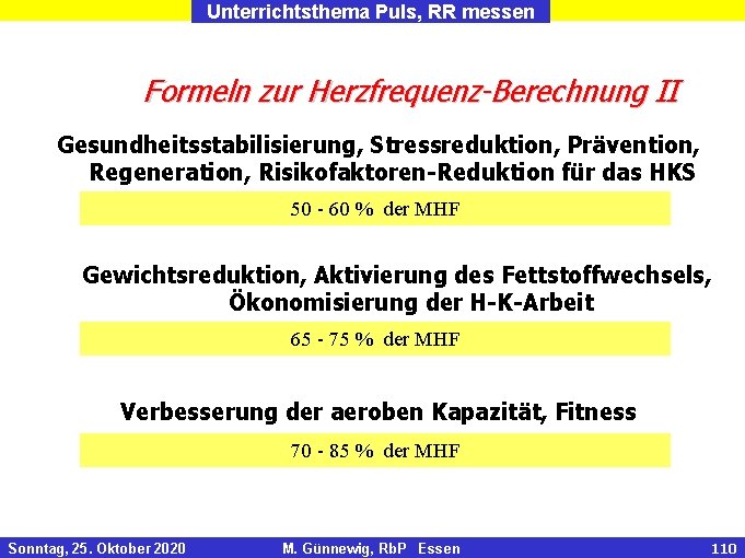 Unterrichtsthema Puls, RR messen Formeln zur Herzfrequenz-Berechnung II Gesundheitsstabilisierung, Stressreduktion, Prävention, Regeneration, Risikofaktoren-Reduktion für