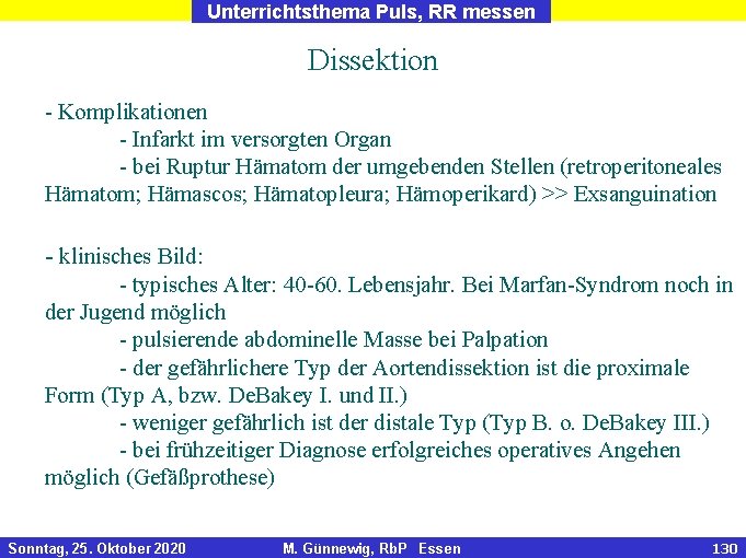 Unterrichtsthema Puls, RR messen Dissektion - Komplikationen - Infarkt im versorgten Organ - bei