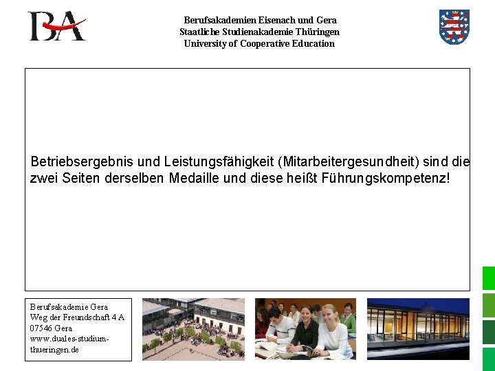 Berufsakademien Eisenach und Gera Staatliche Studienakademie Thüringen University of Cooperative Education Betriebsergebnis und Leistungsfähigkeit