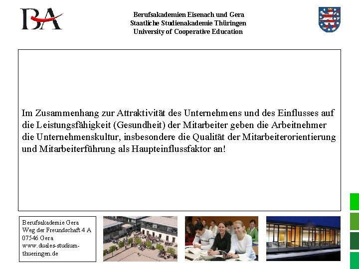 Berufsakademien Eisenach und Gera Staatliche Studienakademie Thüringen University of Cooperative Education Im Zusammenhang zur