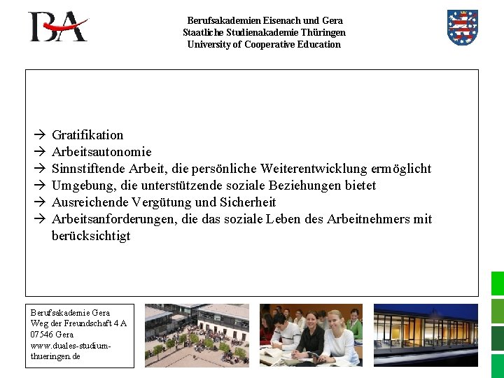 Berufsakademien Eisenach und Gera Staatliche Studienakademie Thüringen University of Cooperative Education à à à