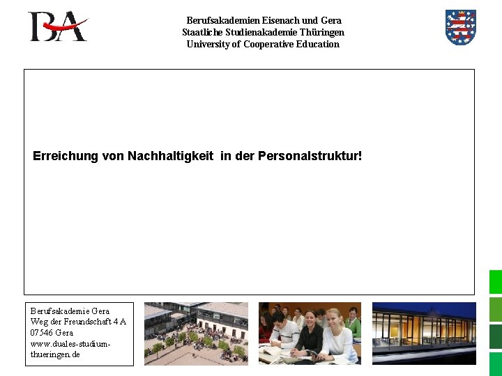 Berufsakademien Eisenach und Gera Staatliche Studienakademie Thüringen University of Cooperative Education Erreichung von Nachhaltigkeit
