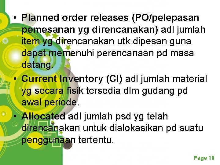  • Planned order releases (PO/pelepasan pemesanan yg direncanakan) adl jumlah item yg direncanakan