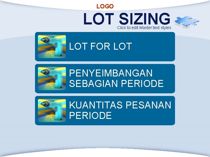 LOGO LOT SIZING Click to edit Master text styles LOT FOR LOT PENYEIMBANGAN SEBAGIAN