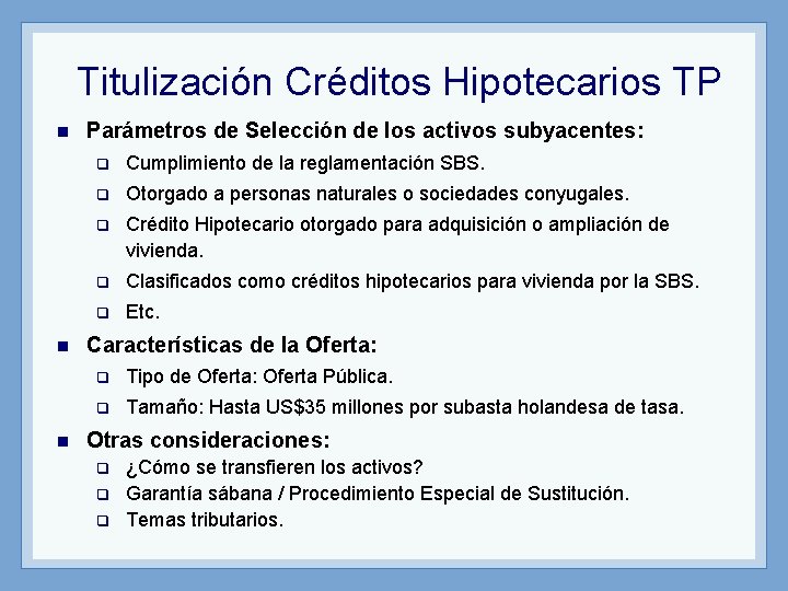 Titulización Créditos Hipotecarios TP n n n Parámetros de Selección de los activos subyacentes: