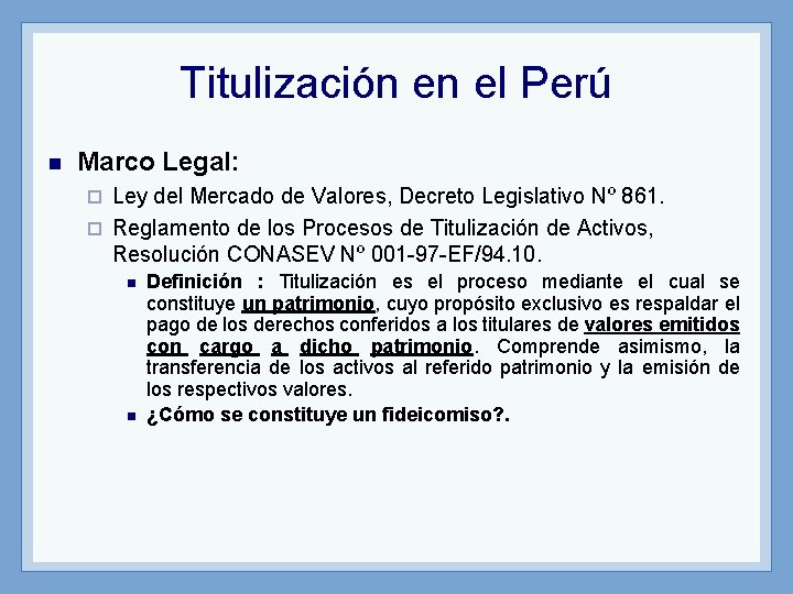 Titulización en el Perú n Marco Legal: Ley del Mercado de Valores, Decreto Legislativo