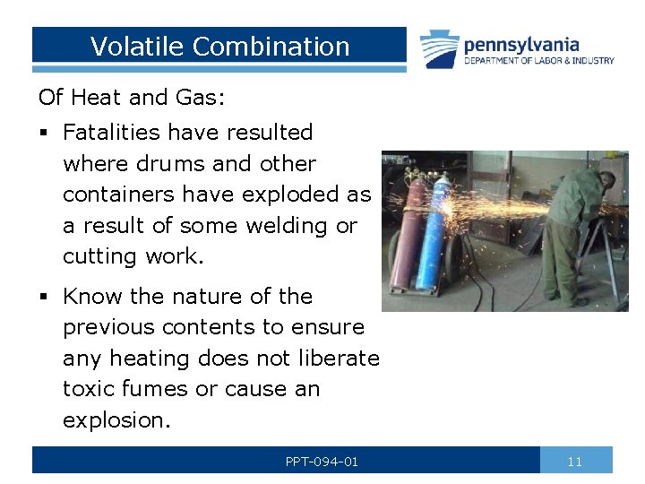 Volatile Combination Of Heat and Gas: § Fatalities have resulted where drums and other