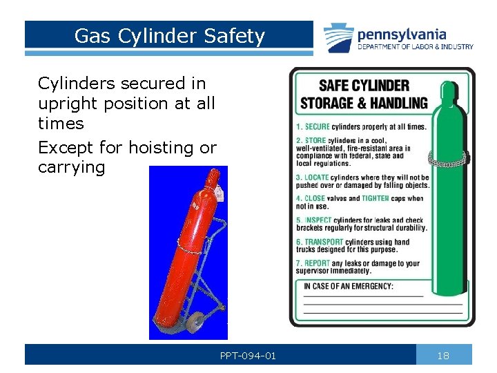 Gas Cylinder Safety Cylinders secured in upright position at all times Except for hoisting